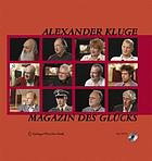 Alexander Kluge, Magazin des Glücks