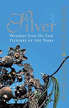 Silver wonders from the East : filigree of the Tsars