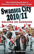 Swansea City 2010/11 : walking on sunshine
