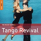 Rough guide to tango revival