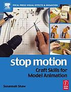 Stop motion : craft skills for model animation
