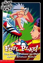 Foul play! : Ethan Flask and Professor von Offel's sports science match
