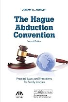 The Hague Abduction Convention : practical issues and procedures for family lawyers