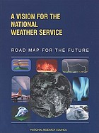 Vision for the National Weather Service : Road Map for the Future