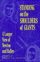 Standing on the shoulders of giants : a longer view of Newton and Halley