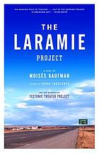 The Laramie project / by Moisés Kaufman and the members of Tectonic Theater Project