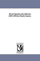 Recent speeches and addresses [1851-1855