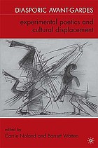 Diasporic avant-gardes : experimental poetics and cultural displacement