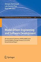 Model-Driven Engineering and Software Development 6th International Conference, MODELSWARD 2018, Funchal, Madeira, Portugal, January 22-24, 2018, Revised Selected Papers