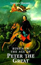 Russia in the age of Peter the Great