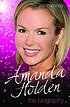 Amanda Holden : the biography Amanda Holden : the biography