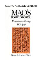 Mao's road to power : revolutionary writings 1912-1949