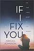 If I fix you 