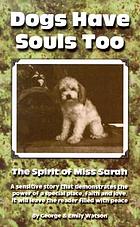 Dogs have souls too : the spirit of Miss Sarah
