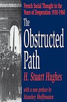 The obstructed path; French social thought in the years of desperation, 1930-1960