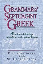 Grammar of Septuagint Greek : with selected readings, vocabularies, and updated indexes