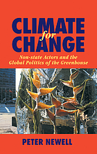 Climate for change : non-state actors and the global politics of the greenhouse