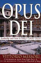 Opus Dei : leadership and vision in today's Catholic Church