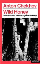 Wild honey : the untitled play