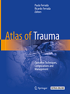 Atlas of trauma : operative techniques, complications and management