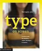 Type on screen : a guide for designers, developers, writers, and students
