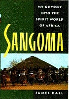 Sangoma : my odyssey into the spirit world of Africa