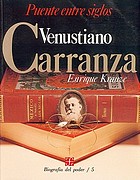 Venustiano Carranza, puente entre siglos