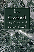Lex credendi; a sequel to Lex orandi
