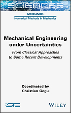 Mechanical engineering under uncertainties : from classical approaches to some recent developments Mechanical engineering in uncertainties : from classical approaches to some recent developments
