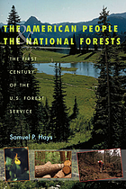 The American people & the national forests : the first century of the U.S. Forest Service