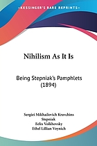 Nihilism as it is, being Stepniak's [pseud.] pamphlets