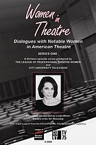 Women in theatre : Dialogues with notable women in American theatre