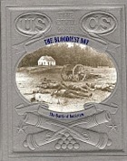 The bloodiest day : the Battle of Antietam