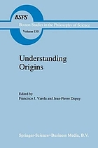 Understanding origins : contemporary views on the origin of life, mind, and society