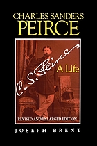 Charles Sanders Peirce : a life