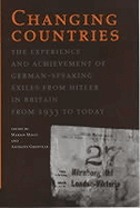 Changing countries : the experience and achievement of German-speaking exiles from Hitler in Britain, from 1933 to today