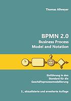 BPMN 2.0 - Business Process Model and Notation Einführung in den Standard für die Geschäftsprozessmodellierung. 3. Auflage
