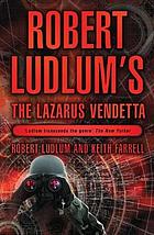 Robert Ludlum's The Lazarus vendetta : a covert-one novel