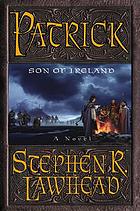 Patrick : son of Ireland : a novel
