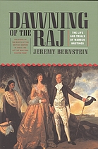 Dawning of the Raj : the life and trials of Warren Hastings
