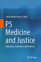 P5 medicine and justice : innovation, unitariness and evidence