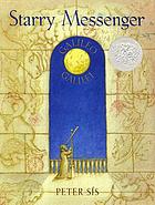 Starry messenger : a book depicting the life of a famous scientist, mathematician, astronomer, philosopher, physicist, Galileo Galilei
