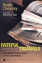 The fateful triangle : the United States, Israel, and the Palestinians