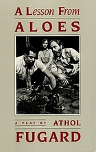 A lesson from Aloes : a play