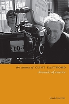The cinema of Clint Eastwood : chronicles of America