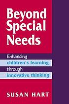 Beyond special needs : enhancing children's learning through innovative thinking