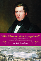 The busiest man in England : the life of Joseph Paxton, gardener, architect, & Victorian visionary