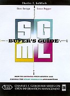 SGML buyer's guide : a unique guide to determining your requirements and choosing the right SGML and XML products and services