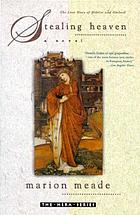 Stealing heaven : the love story of Heloise and Abelard