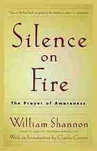 Silence on fire : the prayer of awareness